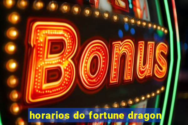 horarios do fortune dragon